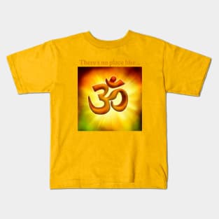 There's no place like Om Kids T-Shirt